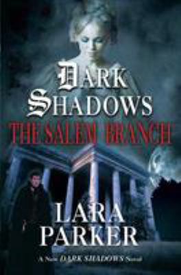 Dark Shadows: The Salem Branch: The Salem Branch 0765304570 Book Cover