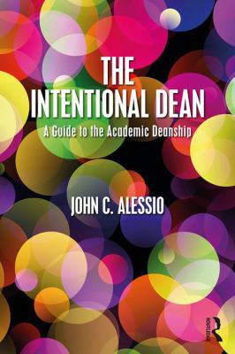 The Intentional Dean: A Guide to the Academic D... 1138290475 Book Cover