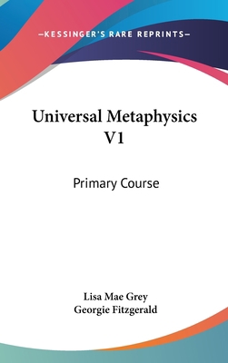 Universal Metaphysics V1: Primary Course 1436690919 Book Cover