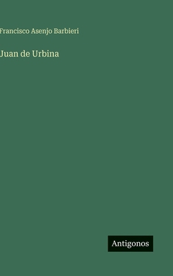 Juan de Urbina [Spanish] 3566096326 Book Cover