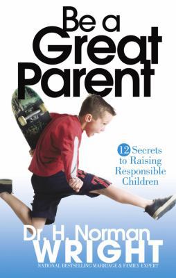 Be a Great Parent 0781444020 Book Cover