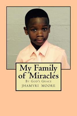 My Family of Miracles: By God's Grace 1535073926 Book Cover