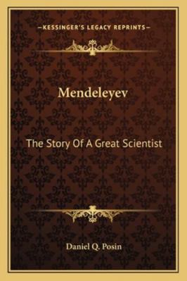 Mendeleyev: The Story Of A Great Scientist 1163182834 Book Cover