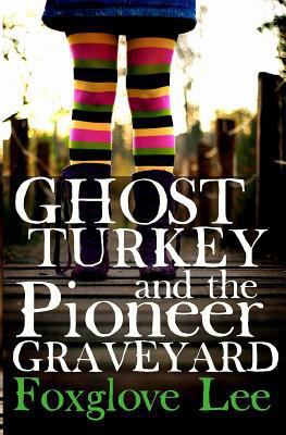 Ghost Turkey and the Pioneer Graveyard (Canadia... 153493684X Book Cover