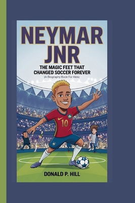 Neymar Jnr: The Magic Feet That Changed Soccer ...            Book Cover