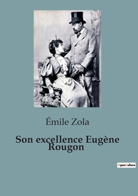 Son excellence Eugène Rougon [French] B0CMPPB46G Book Cover