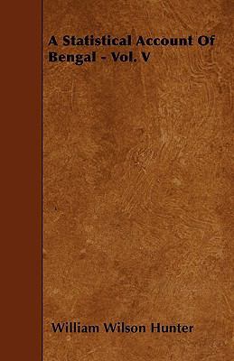 A Statistical Account Of Bengal - Vol. V 1445553783 Book Cover