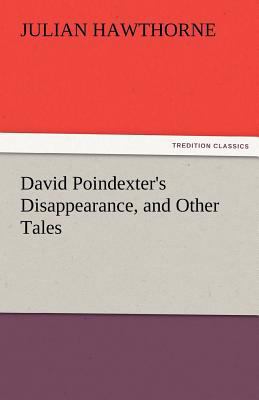 David Poindexter's Disappearance, and Other Tales 384242891X Book Cover
