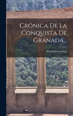 Crónica De La Conquista De Granada... [Spanish] 1017495009 Book Cover