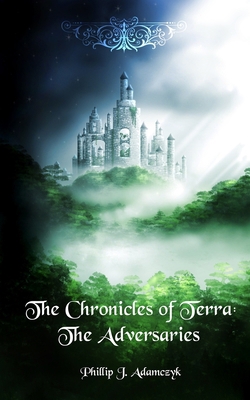 The Chronicles of Terra: The Adversaries 1492730602 Book Cover