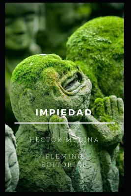 Impiedad [Spanish] 1726853306 Book Cover