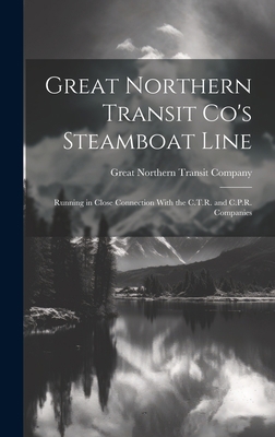 Great Northern Transit Co's Steamboat Line: Run... 102094773X Book Cover