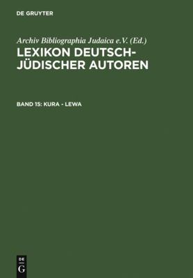 Lexikon deutsch-jüdischer Autoren: Kura - Lewa [German] 3598226950 Book Cover