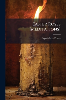Easter Roses [meditations] 1271129663 Book Cover