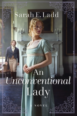 An Unconventional Lady: A Clean Regency Romance 1400348293 Book Cover
