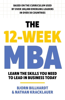 The 12 Week Mba: Learn the Skills You Need to L... 1399812912 Book Cover