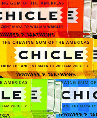 Chicle: The Chewing Gum of the Americas, from t... 0816528217 Book Cover