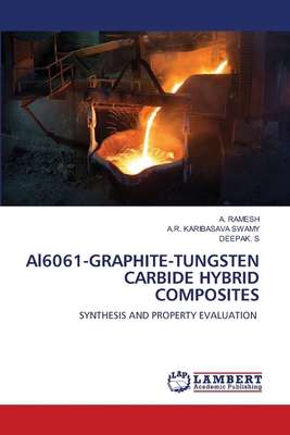 Al6061-GRAPHITE-TUNGSTEN CARBIDE HYBRID COMPOSITES 6202799587 Book Cover