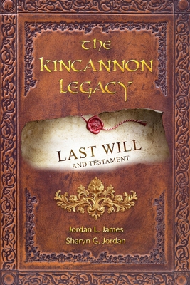 The Kincannon Legacy: Last Will and Testament 1965761267 Book Cover
