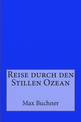 Reise durch den Stillen Ozean [German] 395940025X Book Cover
