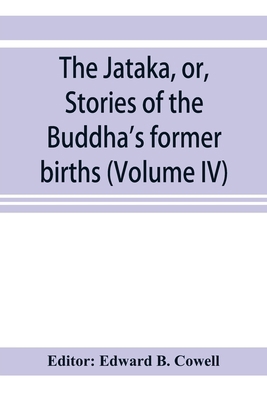 The Ja&#772;taka, or, Stories of the Buddha's f... 9353921481 Book Cover