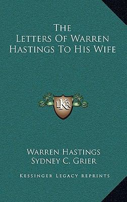 The Letters of Warren Hastings to His Wife 1163461997 Book Cover