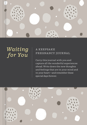 Waiting for You: A Keepsake Pregnancy Journal 194687387X Book Cover