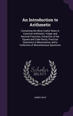 An Introduction to Arithmetic: Containing the M... 1358108196 Book Cover