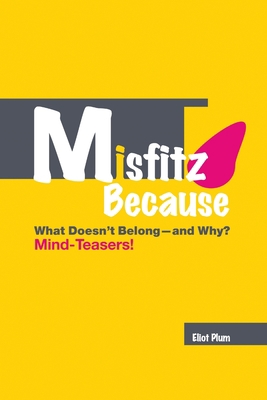 Misfitz Because: What Doesn't Belong-and Why? M... 1387160753 Book Cover