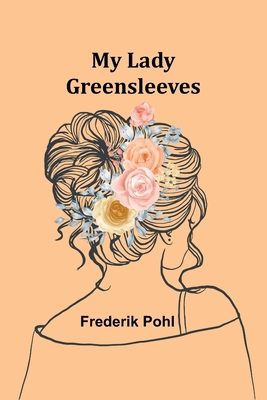 My Lady Greensleeves 935796357X Book Cover