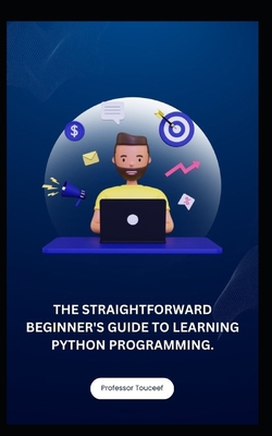 The Straightforward Beginner's Guide to Learnin... B0CHLSWTPR Book Cover
