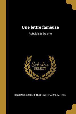 Une lettre fameuse: Rabelais à Erasme [French] 0274627523 Book Cover