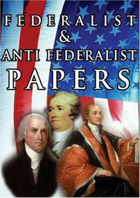 The Federalist & Anti Federalist Papers 9562912132 Book Cover