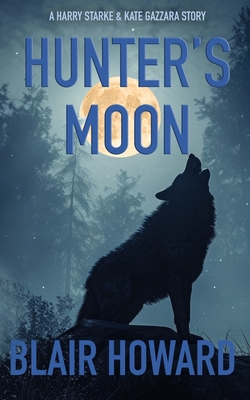 Hunter's Moon: A Harry Starke & Kate Gazzara Novel B0FP54FGZN Book Cover