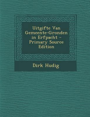Uitgifte Van Gemeente-Gronden in Erfpacht - Pri... [Dutch] 1295734850 Book Cover