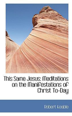 This Same Jesus: Meditations on the Manifestati... 1110620802 Book Cover