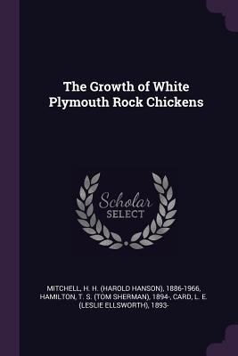 The Growth of White Plymouth Rock Chickens 1378937708 Book Cover