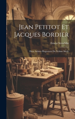 Jean Petitot Et Jacques Bordier: Deus Artistes ... [French] 1021077739 Book Cover