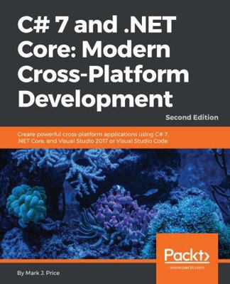 C# 7 and .NET Core Modern Cross-Platform Develo... 1787129551 Book Cover