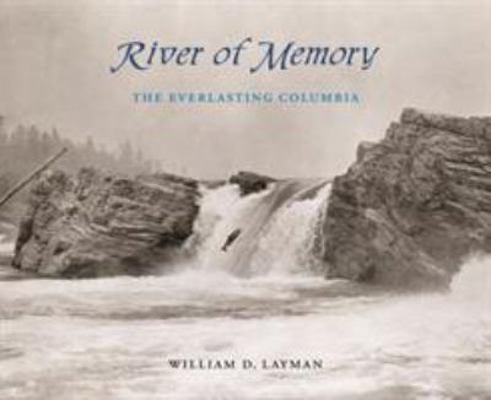 River of Memory: The Everlasting Columbia 0295985917 Book Cover