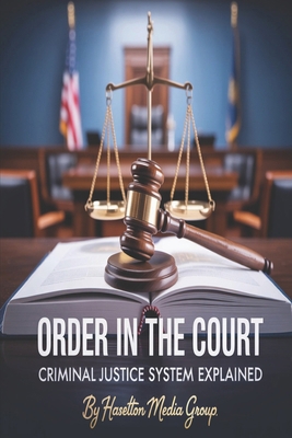 Order in the Court: Criminal Justice System Exp... B0GC7H4TRT Book Cover