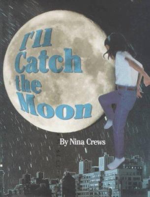 I'll Catch the Moon 0688141358 Book Cover