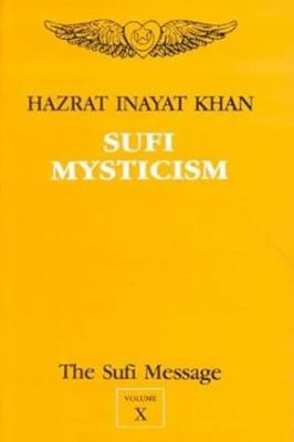 The Sufi Message - Vol. 10: Sufi Mysticism B001U4SCSC Book Cover