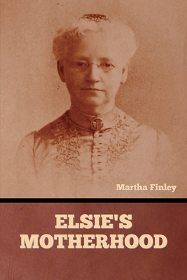 Elsie's Motherhood B0DJRWMY3R Book Cover