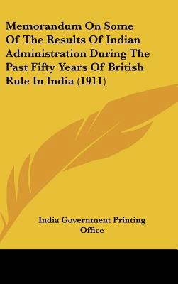 Memorandum On Some Of The Results Of Indian Adm... 1161724850 Book Cover