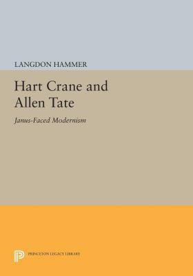 Hart Crane and Allen Tate: Janus-Faced Modernism 0691605831 Book Cover