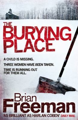 The Burying Place. Brian Freeman 0755370279 Book Cover