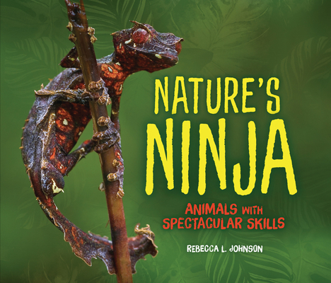 Nature's Ninja: Animals with Spectacular Skills 1728477859 Book Cover