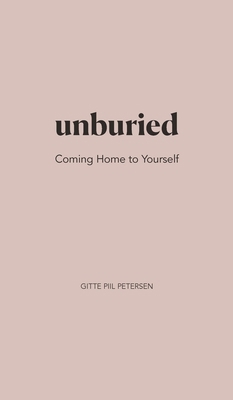 unburied: Coming Home to Yourself 8797741809 Book Cover