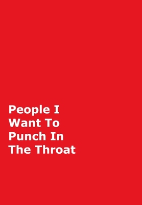 People I Want To Punch In The Throat: Red Gag N... 0464162866 Book Cover